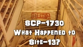 SCP-1730 What Happened to Site-13? Object Class Euclid