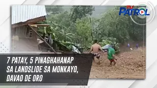 7 Patay, 5 pinaghahanap sa landslide sa Monkayo, Davao de Oro | TV Patrol