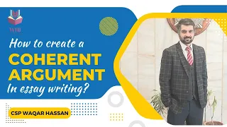 HOW TO CREATE A COHERENT ARGUMENT IN ESSAY WRITING? | DEVELOP COHERENCY IN YOUR ESSAY |CSP WAQAR|CSS
