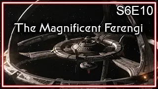 Star Trek Deep Space Nine Ruminations S6E10: The Magnificent Ferengi