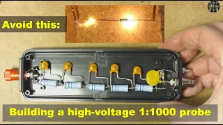 Building a high-voltage 1:1000 probe