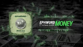 Ephwurd - Money (Ft. Fatman Scoop)