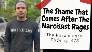 TNC375- Narcissistic Rage and the Shame that comes when the narcissist finally calms down