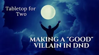 How to Make Villains in 1-1 DnD