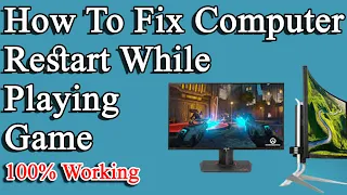 how to fix computer restart while playing game 2023