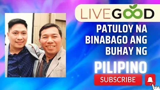 LIVEGOOD PATULOY NA BINABAGO ANG BUHAY NG PILIPINO