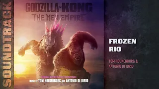 Godzilla x Kong: The New Empire 📀 Frozen Rio |  Tom Holkenborg & Antonio Di Iorio