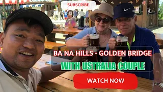 Ba Na Hills Golden Bridge with Australia Couple |Lucky Tour Guide