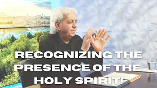 Recognizing The Presence Of The Holy Spirit!