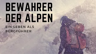 BEWAHRER DER ALPEN - EIN LEBEN ALS BERGFÜHRER