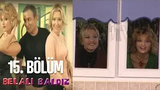 Belalı Baldız 15. Bölüm