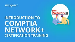 Introduction To CompTIA Network+ Certification Training | Simplilearn