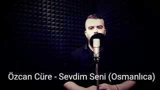 Özcan Cüre - Sevdim Seni (Osmanlıca Şiir) Şeyh Galib (Payitaht Abdülhamid)