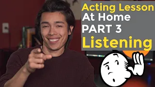 Listening How To Practice Acting From Home Part 3 | Start Acting