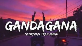 Gandagana | Georgain Trap music (Lyrics)