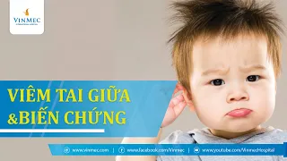 Viêm tai giữa có ảnh hưởng gì đến bé không?