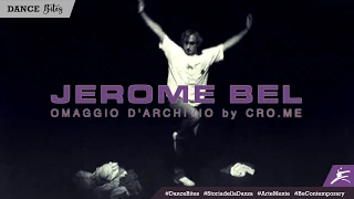 Jérôme Bel // Omaggio d'Archivio by Cro.me