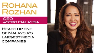 Astro Malaysia CEO Rohana Rozhan on Having Big Dreams--and Role Models