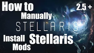 (Updated) How to MANUALLY install Stellaris mods  v2.5+