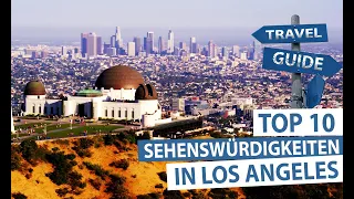 Wunderschönes Los Angeles - Top 10 Sehenswürdigkeiten