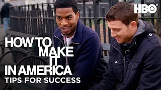 How to Make It in America: 10 Tips for Success | HBO