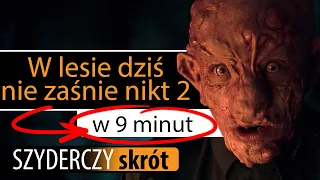 W LESIE DZIŚ NIE ZAŚNIE NIKT 2 w 9 minut | Szyderczy Skrót