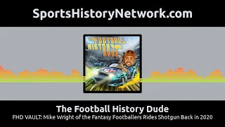 The Football History Dude - FHD VAULT: Mike Wright of the Fantasy Footballers Rides Shotgun Back...