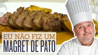 PEDIRAM ESSE PRATO MAIS DE MIL VEZES: MAGRET DE PATO | ERICK JACQUIN