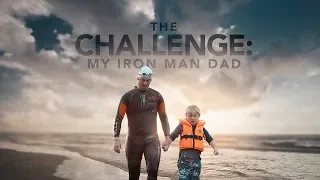 THE CHALLENGE - My Iron Man Dad