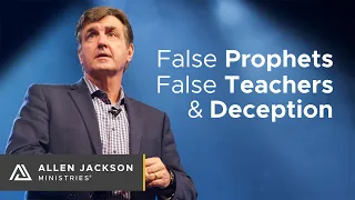False Prophets, False Teachers & Deception (Knowing the Truth)