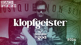 KLOPFGEISTER w/ The Passion Of Goa #4 - Live @Open Beach-Area, Edelfettwerk (Hamburg) Goa, PsyTrance