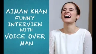 Aiman Khan funny interview with Voice Over Man - Episode 20
