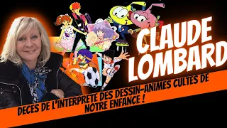 CLAUDE LOMBARD : DECES DE L'INTERPRETE DES DESSINS-ANIMES DU CLUB DOROTHEE DANS LES ANNEES 80 ET 90