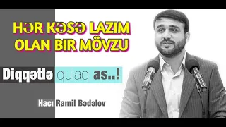 Hər kəsə lazim olan bir mövzu - Hacı Ramil - min il yaşasın?