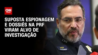 Suposta espionagem e dossiês na PRF viram alvo de investigação | BRASIL MEIO-DIA