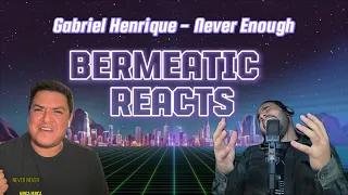 Bermeatic Reacts | Gabriel Henrique | Never Enough | The Greatest Showman