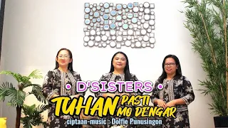 D'SISTERS - TUHAN PASTI MO DENGAR - LAGU ROHANI TERBARU (OFFICIAL MUSIC VIDEO)