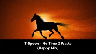 T-Spoon -  ‎No Time 2 Waste (Happy Mix) 1993