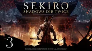 Sekiro Day 3! (Sekiro: Shadows  Die Twice Play Through Part 3)