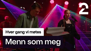 Matoma og Gabrielle tolker Menn som meg av Ramón | Hver gang vi møtes | TV 2