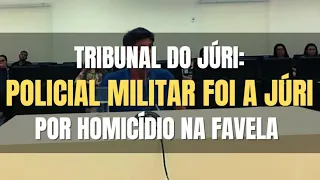 🔴 Tribunal do Júri - POLICIAL MILITAR foi acusado de matar uma pessoa na favela por desentendimento