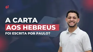 A Carta aos Hebreus foi escrita por Paulo? Prof. Victor Romão