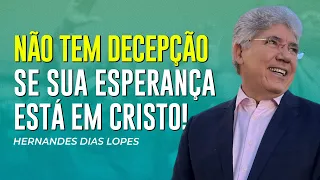 Hernandes Dias Lopes | COM CRISTO VOCÊ TEM ESPERANÇA