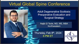 "Adult Degenerative Scoliosis: Prep and Surgical Strategy"  with Dr. Najib El Tecle Feb 8, 2024