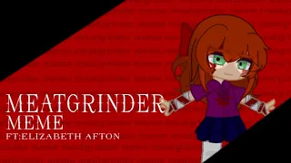 [FNAF] Meatgrinder meme//ft: Elizabeth Afton//Gacha Club//TW:Blood, Loud Volume, Bright Colours