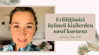 İlişkimizi üçüncü kişilerden nasıl koruyabiliriz?