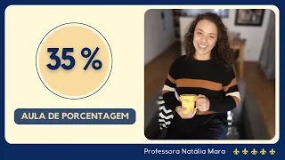 COMO CALCULAR PORCENTAGEM? | 35% | 35 POR CENTO | Quanto é 35%? | Como fazer 35% de um número?