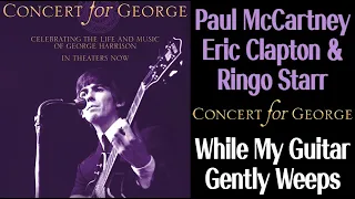 Paul McCartney, Eric Clapton & Ringo Starr - While My Guitar Gently Weeps (Concert For George 2002)