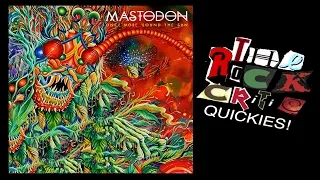 QUICKIES!: Mastodon - "Once More 'Round The Sun"