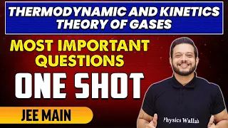 Thermodynamic and Kinetics Theory of Gases - Most Important Questions in 1 Shot | JEE Main